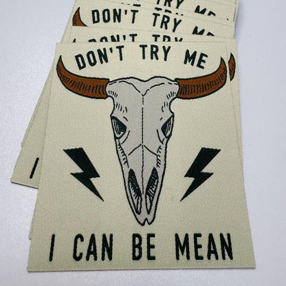 3" x 3.5" Don't Try Me - I Can be Mean -  WOVEN Patch