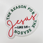 3"  JESUS The Reason for the Season - ROUND -  Embroidered Hat Patch