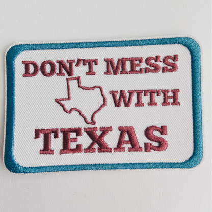 3.5" Don't Mess With TEXAS -  Embroidered Hat Patch