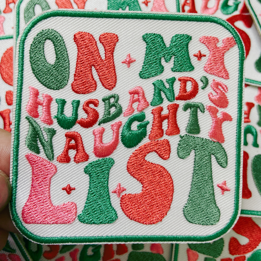 3" On My Husbands Naughty List  -  Embroidered Hat Patch