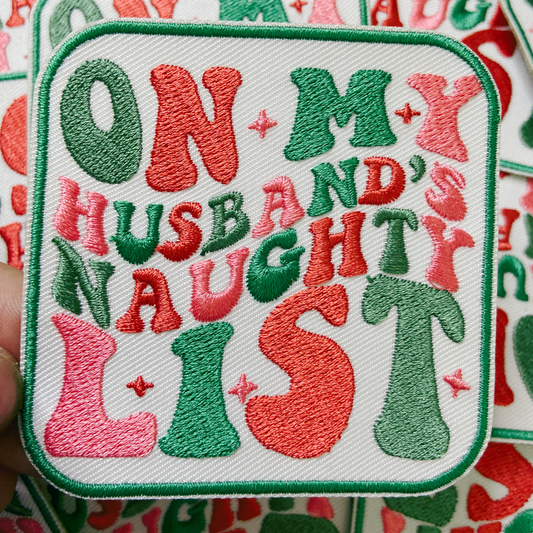 3" On My Husbands Naughty List - Embroidered Hat Patch