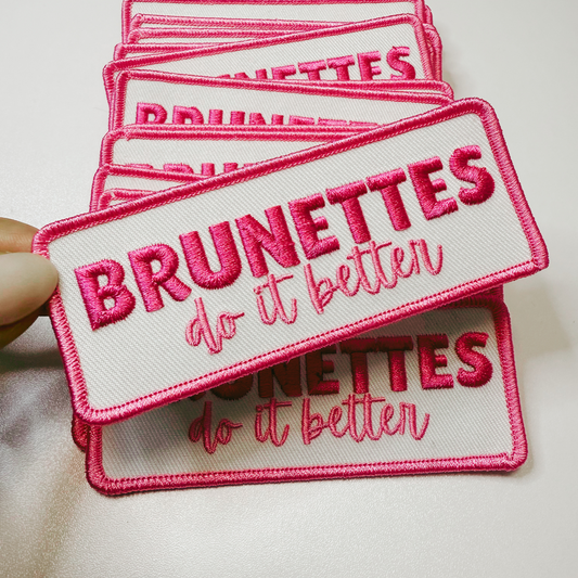 4" Brunettes Do It Better - Embroidered Hat Patch