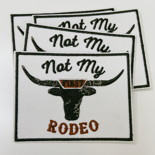 3" Not My First RODEO -  Embroidered Hat Patch