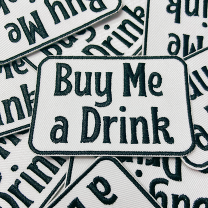 3" Buy Me a Drink - White & Black -  Embroidered Hat Patch