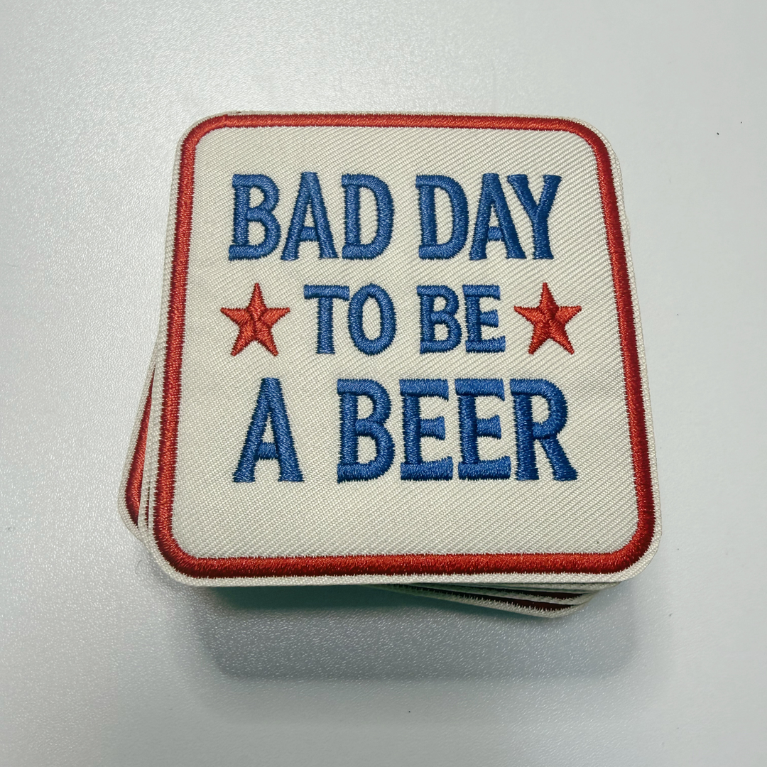 Bad Day to be a BEER (2.75" x 3") Patriotic-  Embroidered Hat Patch