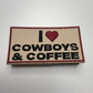 3" I Heart Cowboys & COFFEE -  Embroidered Hat Patch
