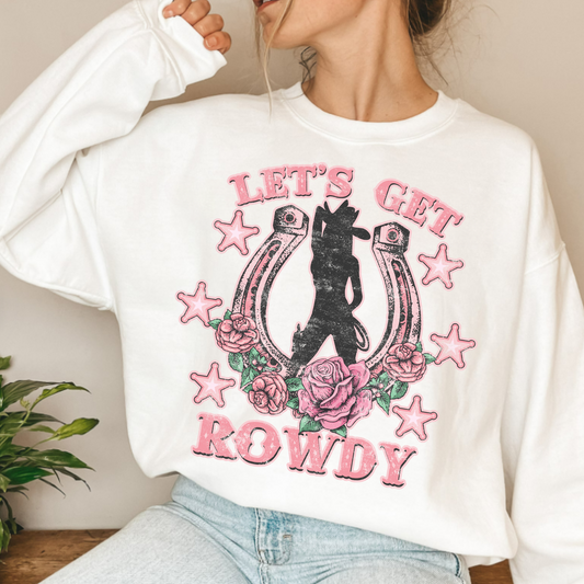 (shirt not included) Let's Get Rowdy - Matte Clear Film Transfer