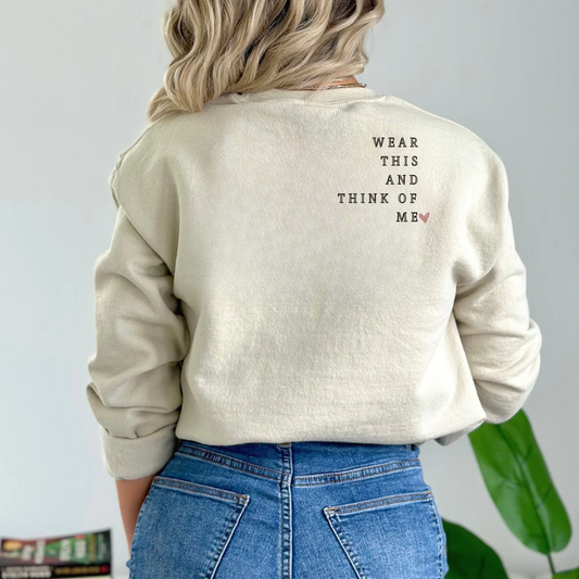 (shirt not included) Wear this and think of me - Matte Clear Film Transfer