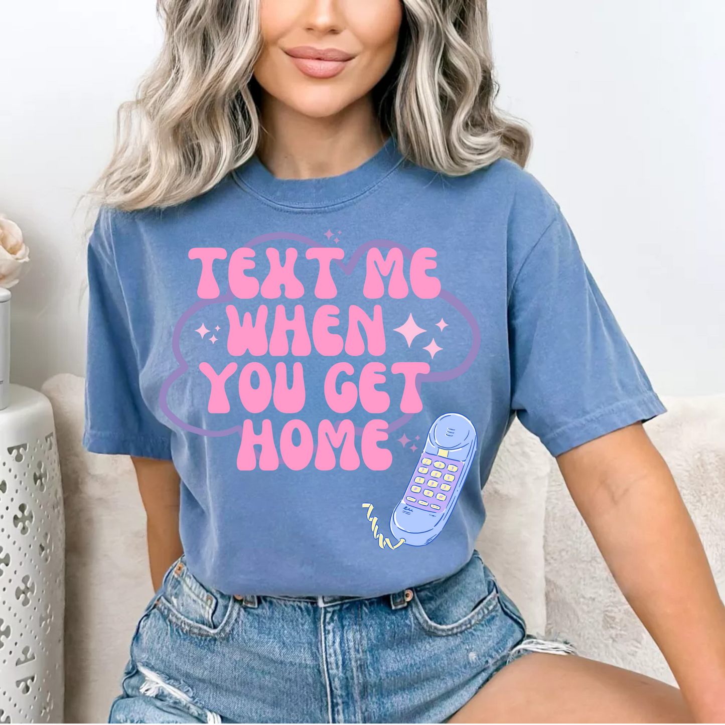 (shirt not included)Text me when you get Home  - Matte Clear Film Transfer