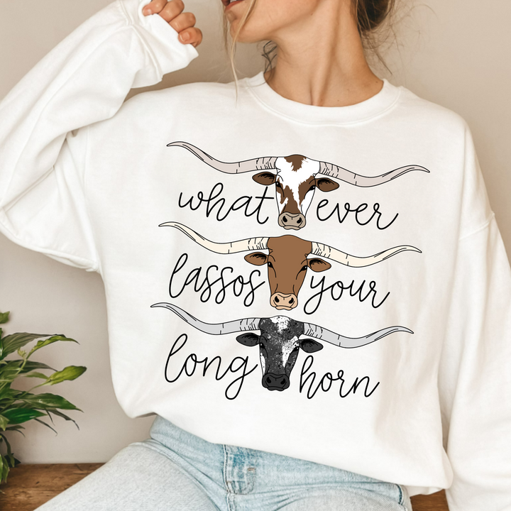(shirt not included)  Whatever lassos Your Longhorn  - DTF ( COLD PEEL)