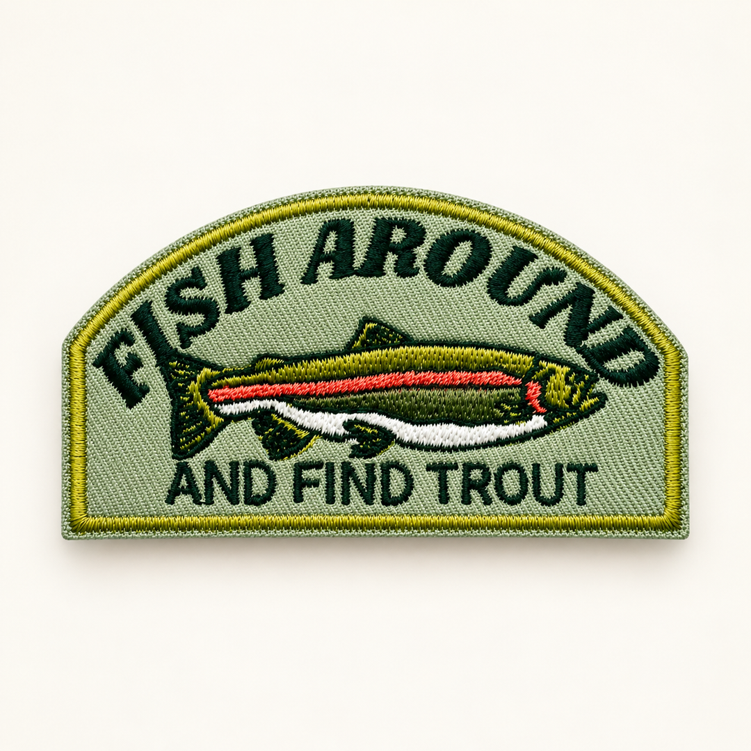 Fish Around And Find Trout embroidered Velcro patch