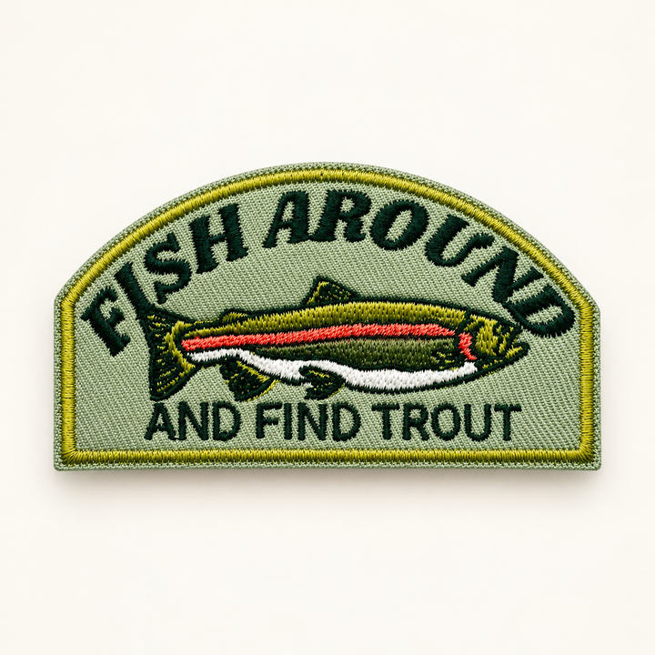 Fish Around And Find Trout embroidered Velcro patch