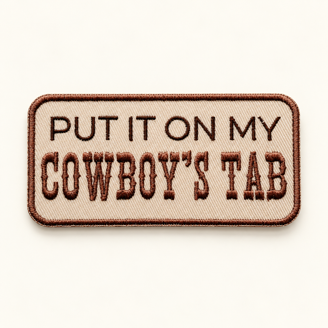 Put It On My Cowboy's Tab embroidered Velcro patch